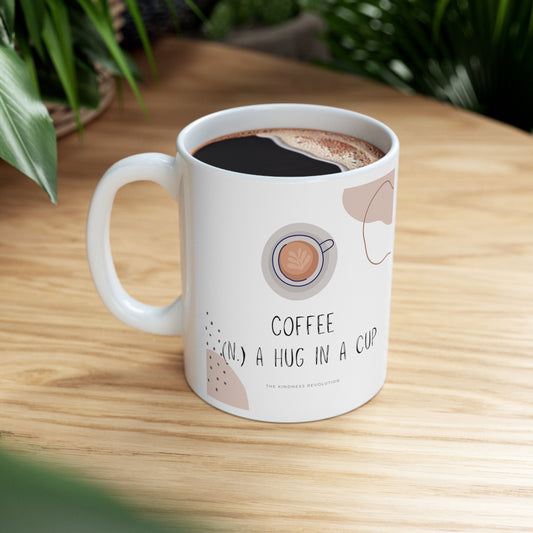 "Coffee- It's a Hug in a Mug" Ceramic Mug 11oz
