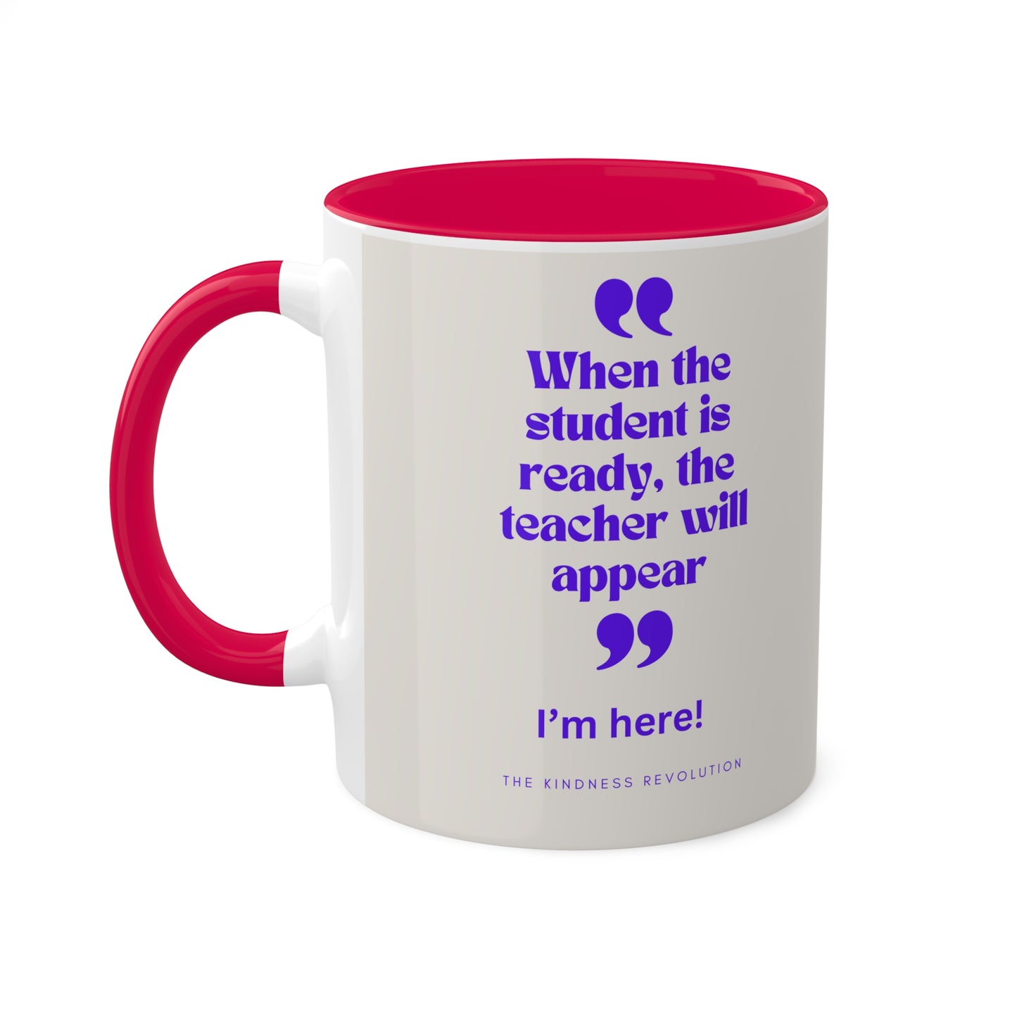 "When the student is ready"...Colorful Mugs, 11oz