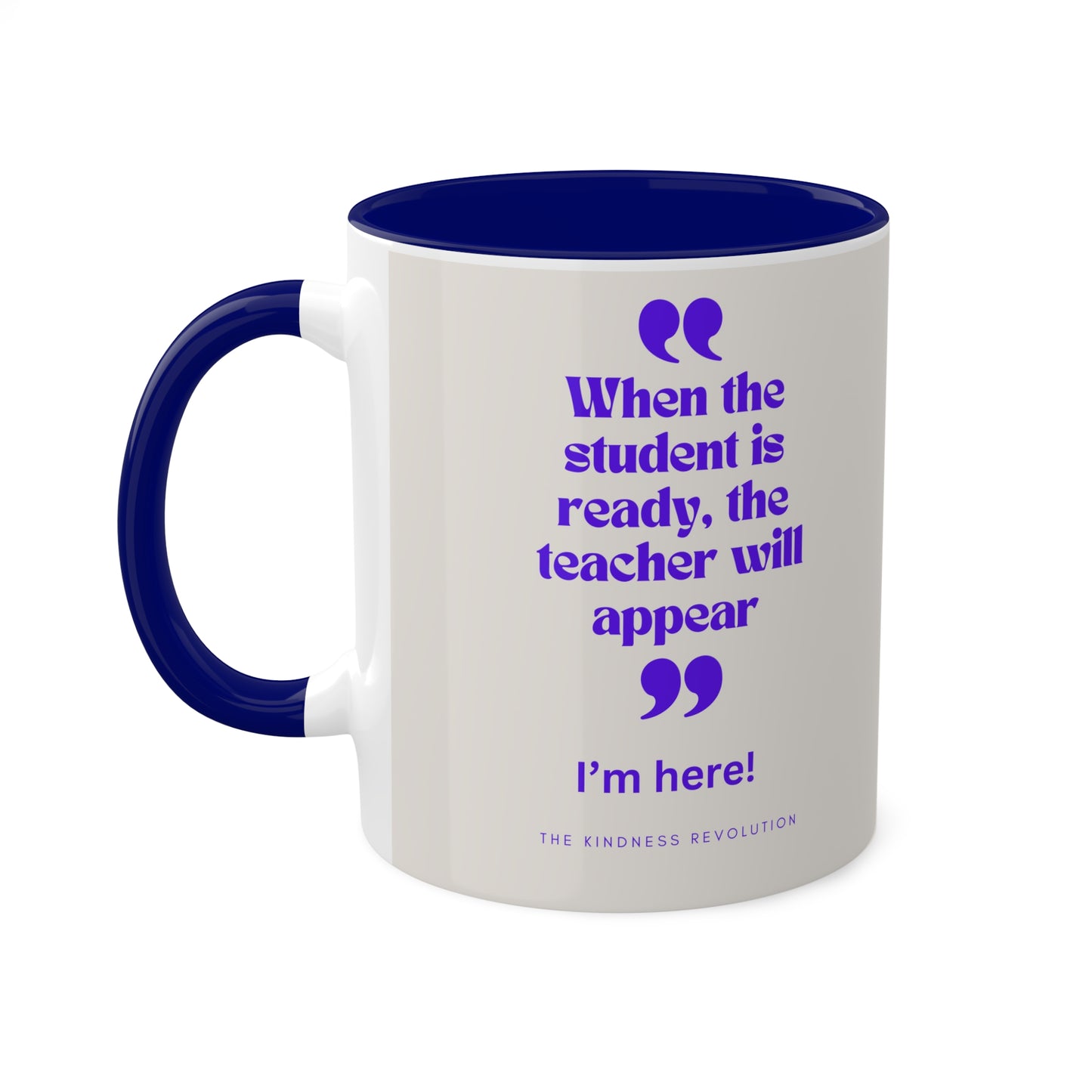 "When the student is ready"...Colorful Mugs, 11oz